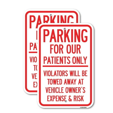 (2 Pack) Parking for Our Patients Only - Violators Will Be Towed Away at Vehicle Owner's Expense & Risk | 12" X 18" Heavy-Gauge Aluminum Sign | Rust Free Aluminum, Weather Resistant,