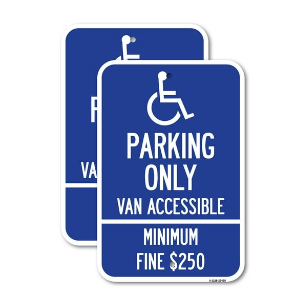 (2 Pack) Parking Only Van Accessible Minimum Fine $250 | 12" X 18" Heavy-Gauge Aluminum Sign | Rust Free Aluminum, Weather Resistant, Waterproof, Fade Resistant, 2 Pre-drilled Holes