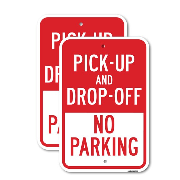 (2 Pack) Pick-Up And Drop-Off No Parking | 12" X 18" Heavy-Gauge Aluminum Sign | Rust Free Aluminum, Weather Resistant, Waterproof, Fade Resistant, 2 Pre-drilled Holes