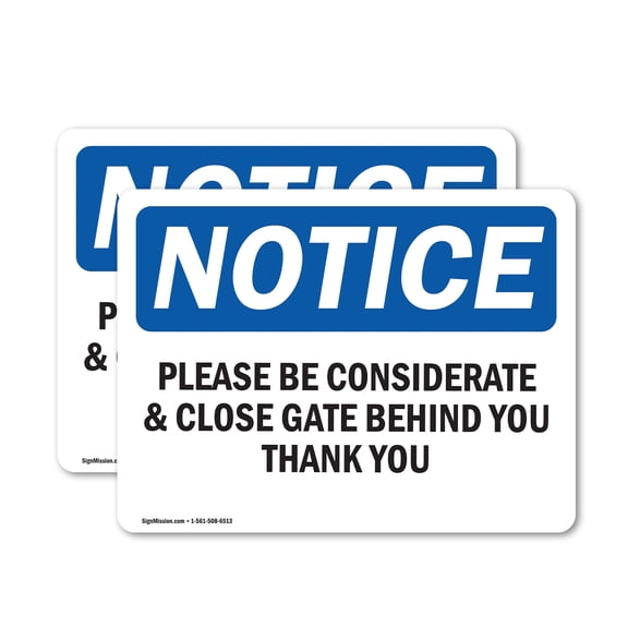 (2 Pack) Please Be Considerate & Close Gate Behind OSHA Notice Sign