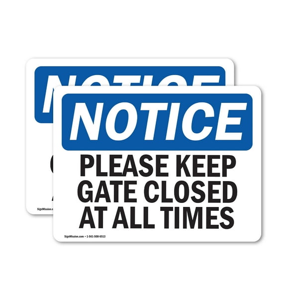 (2 Pack) Please Keep Gate Closed At All Times OSHA Notice Sign
