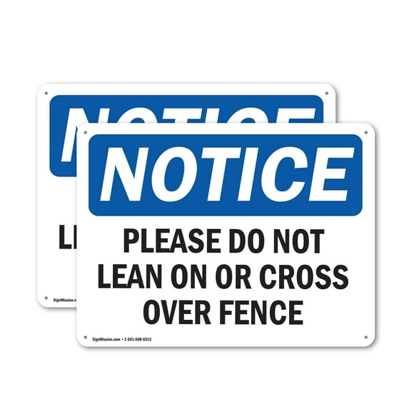 (2 Pack) Please Do Not Lean On Or Cross Over Fence OSHA Notice Sign 24 Inch X 18 Inch Indoor / Outdoor Rust-Free Aluminum Metal Signs for Workplace, Workshop, and Construction Site, Made in the USA