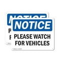 thumbnail image 1 of (2 Pack) Please Watch For Vehicles OSHA Notice Sign 18 Inch X 12 Inch Plastic Sign, Weather Resistant, UV Protected for Workplace, Business, and Construction Site, Made in the USA, 1 of 8