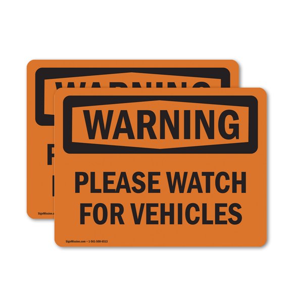 (2 Pack) Please Watch For Vehicles OSHA Warning Sign 18 Inch X 12 Inch Vinyl Label Decal Sticker Weather Resistant, UV Protected for Workplace, Business, and Construction Site, Made in