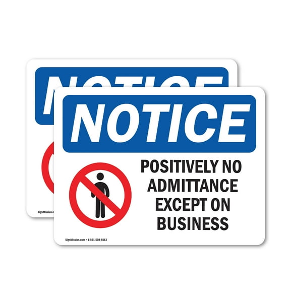 (2 Pack) Positively No Admittance Except On Business OSHA Notice Sign