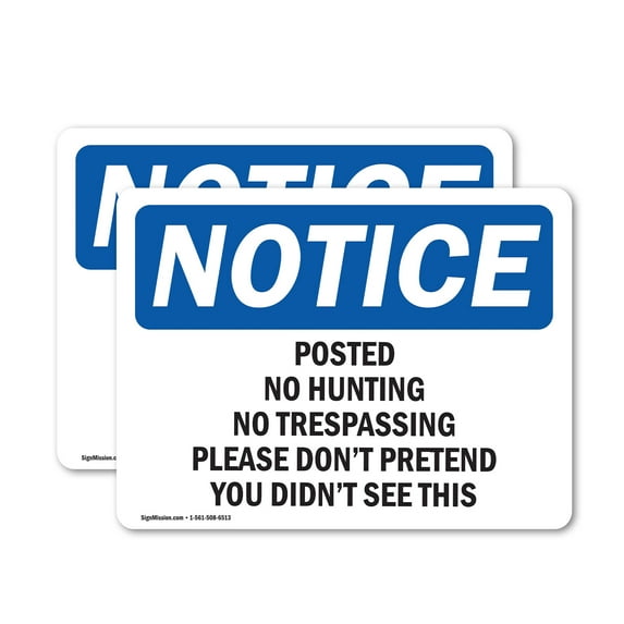 (2 Pack) Posted No Hunting No Trespassing Please OSHA Notice Sign