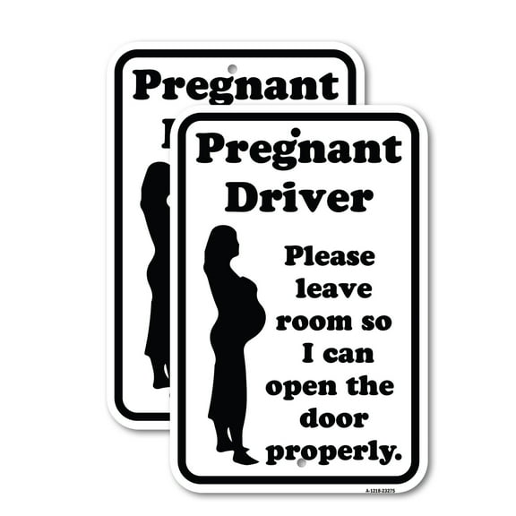 (2 Pack) Pregnant Driver - Please Leave Room So I Can Open the Door Properly (With Graphic) | 12" X 18" Heavy-Gauge Aluminum Sign | Rust Free Aluminum, Weather Resistant, Waterproof,
