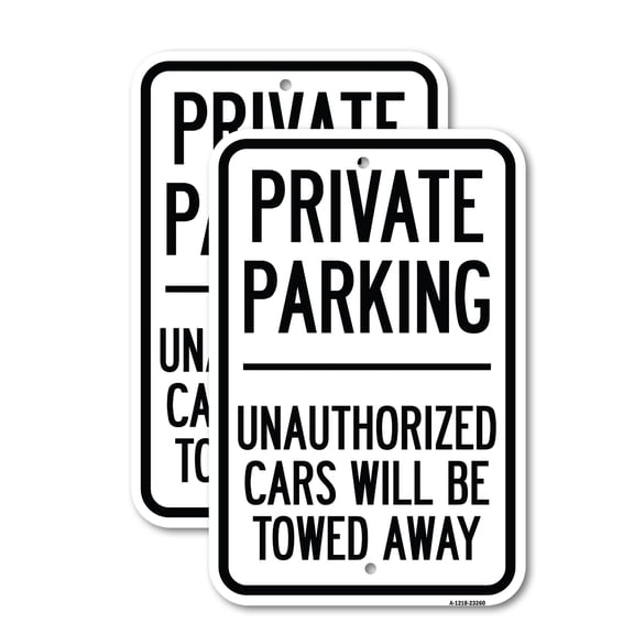 (2 Pack) Private Parking Unauthorized Cars Will Be Towed Away | 12" X 18" Heavy-Gauge Aluminum Sign | Rust Free Aluminum, Weather Resistant, Waterproof, Fade Resistant, 2 Pre-drilled