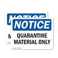 thumbnail image 1 of (2 Pack) Quarantine Material Only OSHA Notice Sign 18 Inch X 12 Inch Vinyl Label Decal Sticker Weather Resistant, UV Protected for Workplace, Business, and Construction Site, Made in, 1 of 7