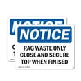 thumbnail image 1 of (2 Pack) Rag Waste Only Close And Secure Top When Finished OSHA Notice Sign, 1 of 7
