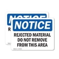 thumbnail image 1 of (2 Pack) Rejected Material Do Not Remove From This Area OSHA Notice Sign, 1 of 7