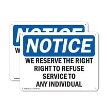 (2 Pack) We Reserve The Right To Refuse Service To OSHA Notice Sign 10 Inch X 7 Inch Plastic Sign, Weather Resistant, UV Protected for Workplace, Business, and Construction Site, Made