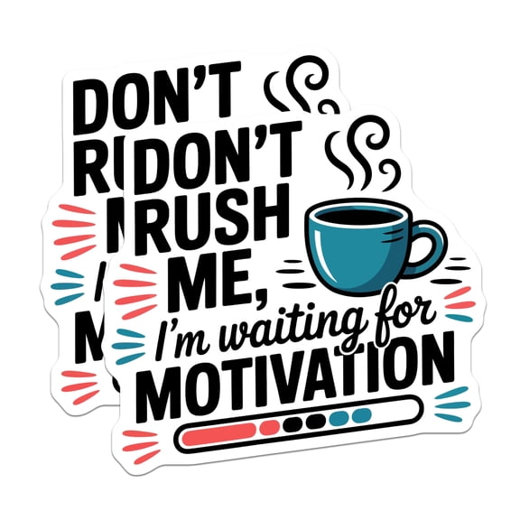 (2 Pack) Don't Rush Me Magnets - Funny Coffee Motivation - Sarcastic Work Humor - Desk Accessory Procrastination Art - 5 Inches On Longest Side - Thick Durable Magnet - Made in USA - MAG21230