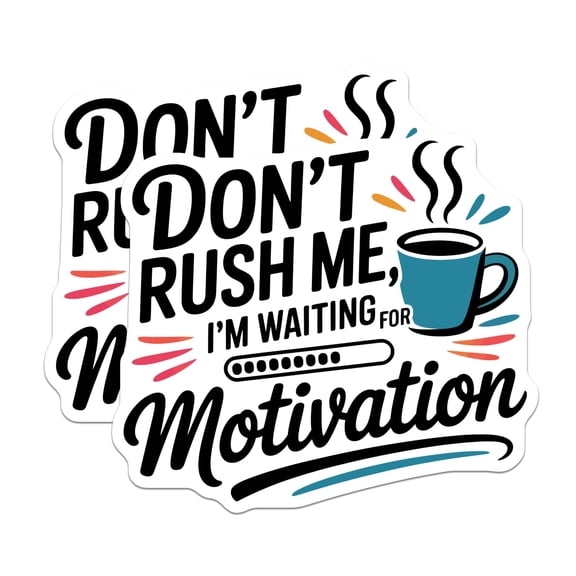(2 Pack) Don't Rush Me Magnets - Motivation Humor - Sarcastic Quote Decor - Coffee Lover Accessories - Fridge Locker Art - 5 Inches On Longest Side - Thick Durable Magnet - Made in USA - MAG23033