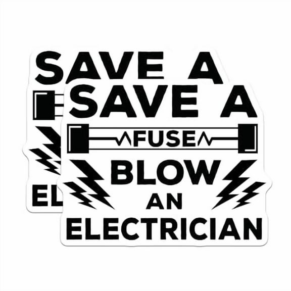 (2 Pack) Save a Fuse Blow an Electrician Magnets - Funny Electrician Quote - Electrical Humor Fridge Magnets - 5" On Longest Side - for Cars, Fridges, Toolboxes - Made in USA - MAG5741