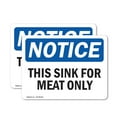 thumbnail image 1 of (2 Pack) This Sink For Meat Only OSHA Notice Sign 14 Inch X 10 Inch Vinyl Label Decal Sticker Weather Resistant, UV Protected for Workplace, Business, and Construction Site, Made in the, 1 of 7