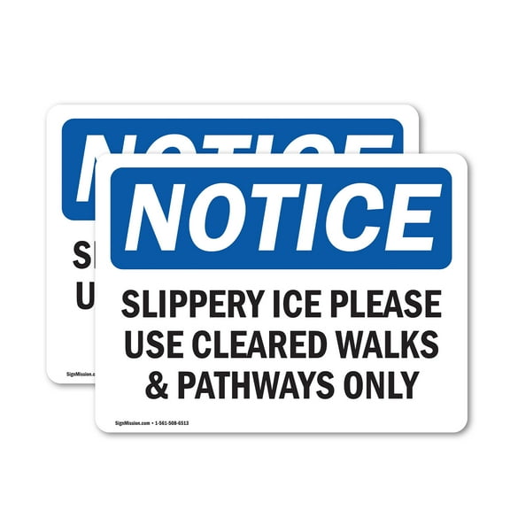 (2 Pack) Slippery Ice Please Use Cleared Walks & OSHA Notice Sign