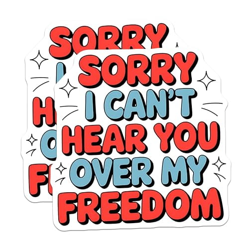 (2 Pack) Sorry I Can't Hear You Over My Freedom Magnets - Patriotic - Statement Magnets for Fridge - 5" On Longest Side - for Cars, Fridges, Toolboxes - Made in USA - MAG3885