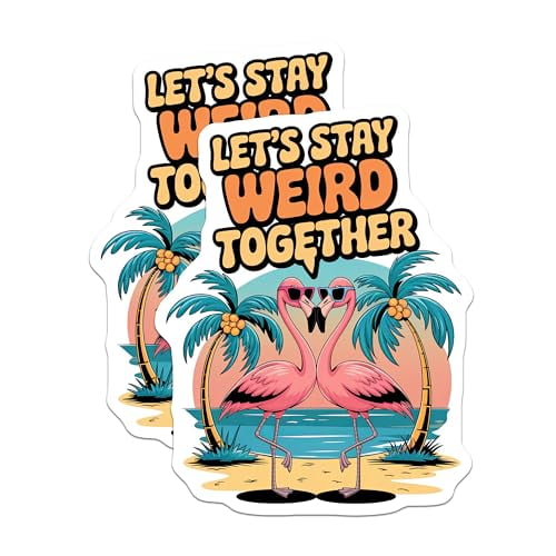 (2 Pack) Let's Stay Weird Together Magnets - Flamingos Magnets - Fun Beach Magnets - Tropical Magnets - 5" On Longest Side - for Cars, Fridges, Toolboxes - Made in USA - MAG4615