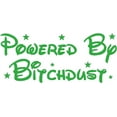 thumbnail image 1 of 2 Pack - StickerDad® Powered by Bitchdust (tm) Vinyl Decal for Windows, Walls, Bumpers, Laptop, Lockers, etc. (Green, 8 Inches), 1 of 2