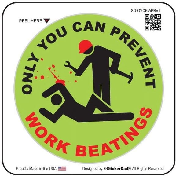 2 Pack - StickerDad ONLY You CAN Prevent Work Beatings - Full Color Printed - (Size: 4", Color: Green) - Hard Hat, Helmet, Windows, Bumpers, Laptop, Lockers, etc.