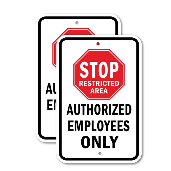 (2 Pack) Stop Restricted Area Authorized Employees Only | 12" X 18" Heavy-Gauge Aluminum Sign | Rust Free Aluminum, Weather Resistant, Waterproof, Fade Resistant, 2 Pre-drilled Holes