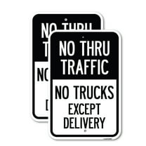 (2 Pack) No Thru Traffic - No Trucks Except Delivery | 12" X 18" Heavy-Gauge Aluminum Sign | Rust Free Aluminum, Weather Resistant, Waterproof, Fade Resistant, 2 Pre-drilled Holes