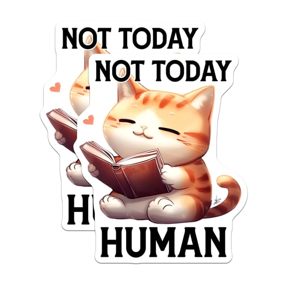 (2 Pack) Not Today Human Stickers - Reading Cat Meme - Funny Kitty Decals - 5" On Longest Side - Sticks to Smooth Flat Surfaces - Made in USA - BMCS15048