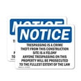 thumbnail image 1 of (2 Pack) Trespassing Is A Crime Theft From This Construction OSHA Notice Sign, 1 of 7