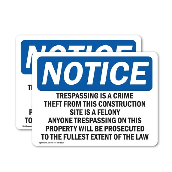 (2 Pack) Trespassing Is A Crime Theft From This Construction OSHA Notice Sign