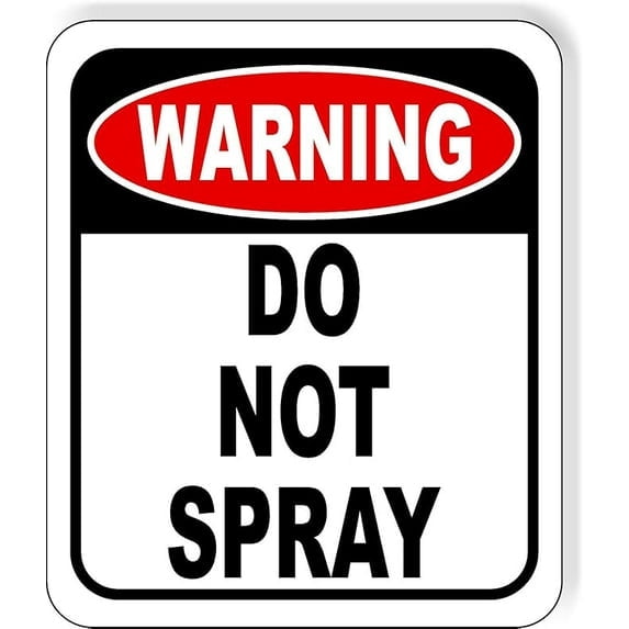 2 Pack Warning do not spray Aluminum Composite Outdoor Sign 8" x12" For Outdoor & Indoor