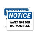 thumbnail image 1 of (2 Pack) Water Not For Car Wash Use OSHA Notice Sign 18 Inch X 12 Inch Vinyl Label Decal Sticker Weather Resistant, UV Protected for Workplace, Business, and Construction Site, Made in the USA, 1 of 7