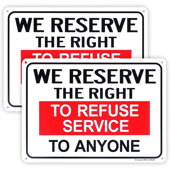 2-Pack We Reserve the Right to Refuse Services to Anyone Sign，12"x 8" Sign