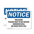 thumbnail image 1 of (2 Pack) Welcome Please Wait To Be Seated Someone OSHA Notice Sign 18 Inch X 12 Inch Plastic Sign, Weather Resistant, UV Protected for Workplace, Business, and Construction Site, Made, 1 of 8