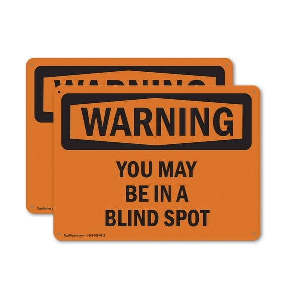 (2 Pack) You May Be In A Blind Spot OSHA Warning Sign 10 Inch X 7 Inch Indoor / Outdoor Rust-Free Aluminum Metal Signs for Workplace, Workshop, and Construction Site, Made in the USA