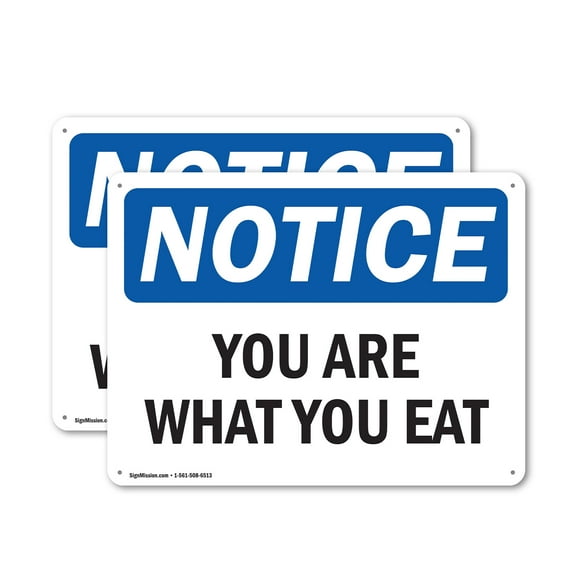 (2 Pack) You Are What You Eat OSHA Notice Sign 18 Inch X 12 Inch Indoor / Outdoor Rust-Free Aluminum Metal Signs for Workplace, Workshop, and Construction Site, Made in the USA