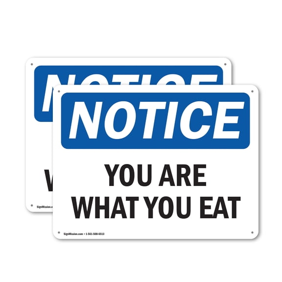 (2 Pack) You Are What You Eat OSHA Notice Sign 18 Inch X 12 Inch Indoor / Outdoor Rust-Free Aluminum Metal Signs for Workplace, Workshop, and Construction Site, Made in the USA