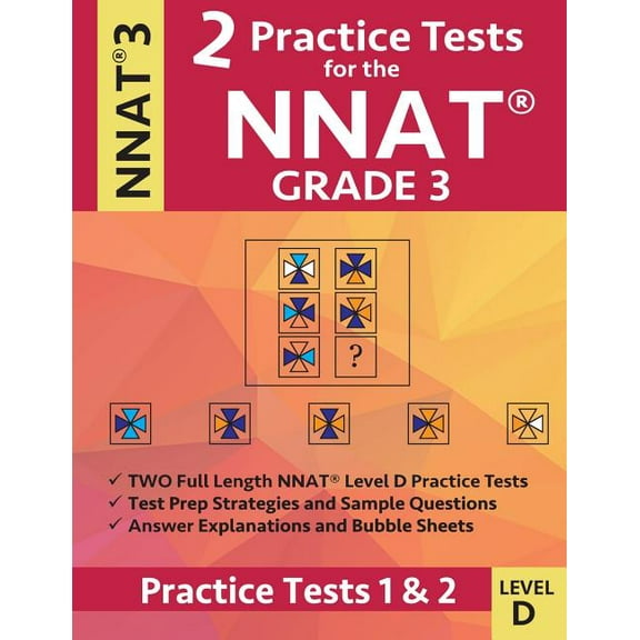 2 Practice Tests for the NNAT Grade 3 Level D: Practice Tests 1 and 2: NNAT3 - Grade 3 - Level D - Test Prep Book for the Naglieri Nonverbal Ability Test (Other)