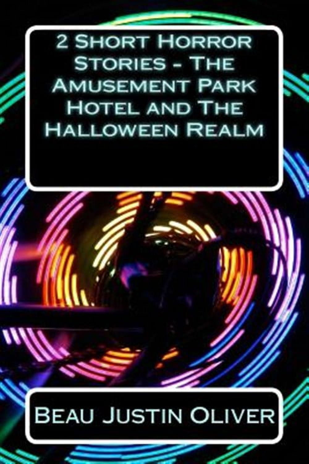 2 Short Horror Stories - The Amusement Park Hotel and the Halloween Realm