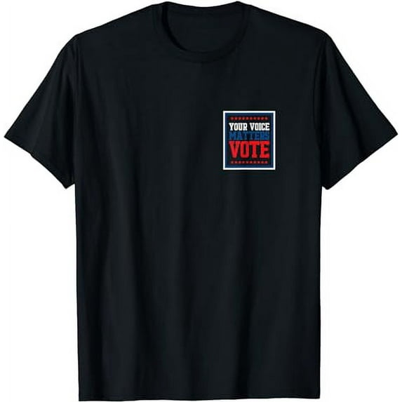 (2 Sided Print) Your Voice Matters Vote Voter Registration T-Shirt