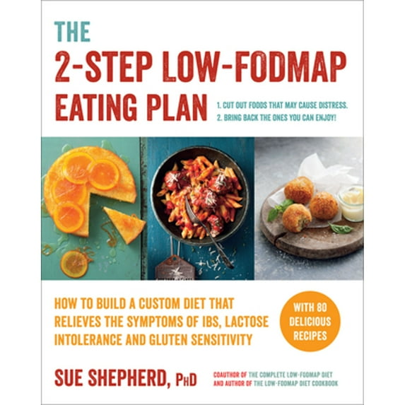 Pre-Owned The 2-Step Low-Fodmap Eating Plan: How to Build a Custom Diet That Relieves the Symptoms of Ibs, Lactose Intolerance, and Gluten Sensitivity (Paperback) 1615193154 9781615193158