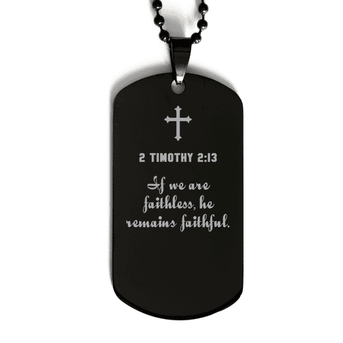 2 Timothy 2:13 Necklace, Bible Verse Dog Tag Necklace, If we are faithless he remains faithful
