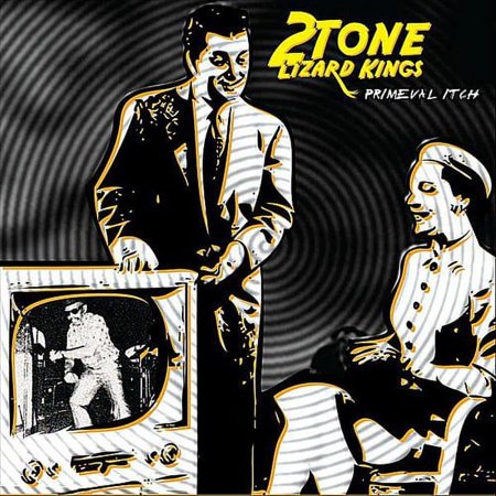 2 Tone Lizard Kings - Primeval Itch - Music & Performance - CD