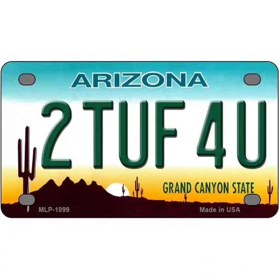 2 Tuf 4 U Arizona Novelty Metal License Plate 4" x 2.2" Mini