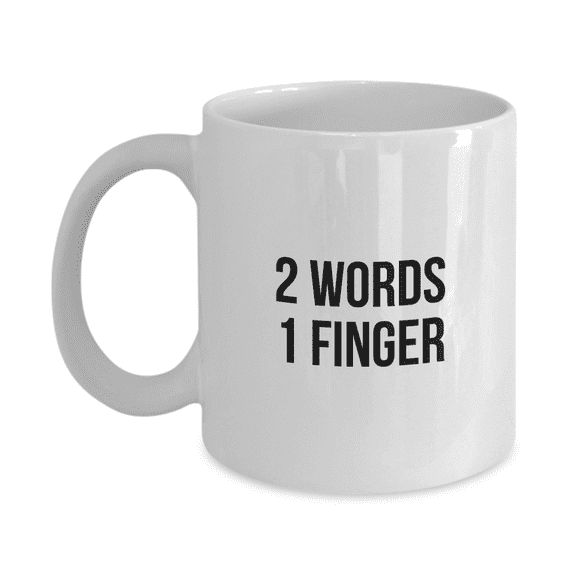 2 Words 1 Finger Hilarious Wacky Funny Tea Mug - Great Gift Idea