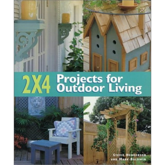 Pre-Owned 2 X 4 Projects For Outdoor Living (Hardcover) 1579901646 9781579901646