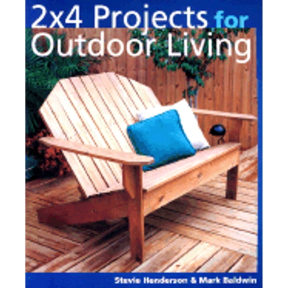2 X 4 Projects for Outdoor Living