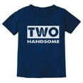 thumbnail image 1 of 2 Year Old Birthday Shirt Boy 2nd Birthday Two HandsomeTWO handsome Navy 4T, 1 of 5