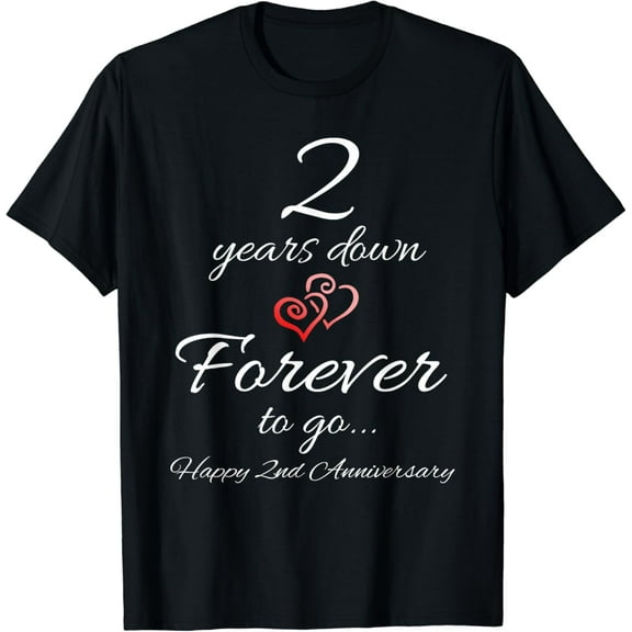 2 Years Down Forever To Go Happy 2nd Anniversary Gift T-Shirt