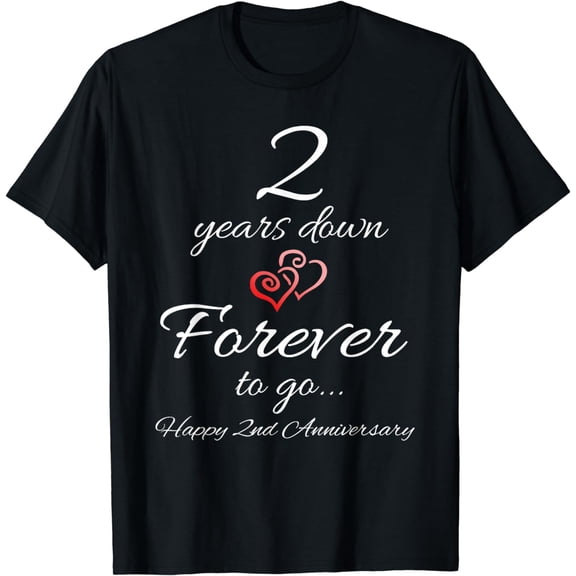 2 Years Down Forever To Go Happy 2nd Anniversary Gift T-Shirt